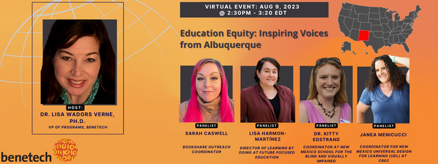A social graphic post with an orange backdrop and a united states map that highlights new mexico. Text: Education Equity: Inspiring Voices from Albuquerque, VIRTUAL EVENT. Images: Headshot of Host: Lisa Wadors. Panelists: Sarah Caswell, Lisa Harmon-Martinez, Dr. Kitty Edstrand, and Janea Menicucci.
