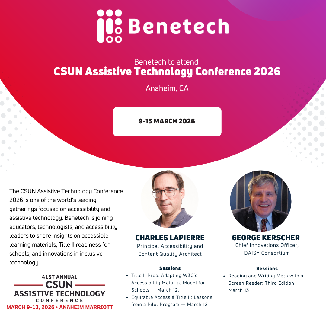 Benetech promotional graphic for the CSUN Assistive Technology Conference 2026 in Anaheim, CA, March 9–13, featuring speakers Charles LaPierre (Principal Accessibility and Content Quality Architect) and George Kerscher (Chief Innovations Officer, DAISY Consortium) and highlighting sessions on Title II readiness and accessible math.